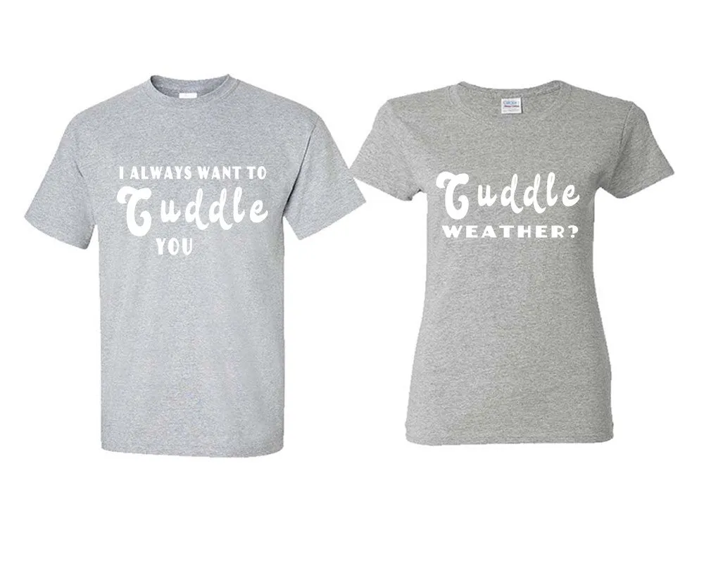 I Always Want to Cuddle You Couple Matching T-Shirts – Classic Cotton Tees Sold Separately in Various Sizes & Colors | Unique Heat Press Designs